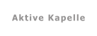 Aktive Kapelle